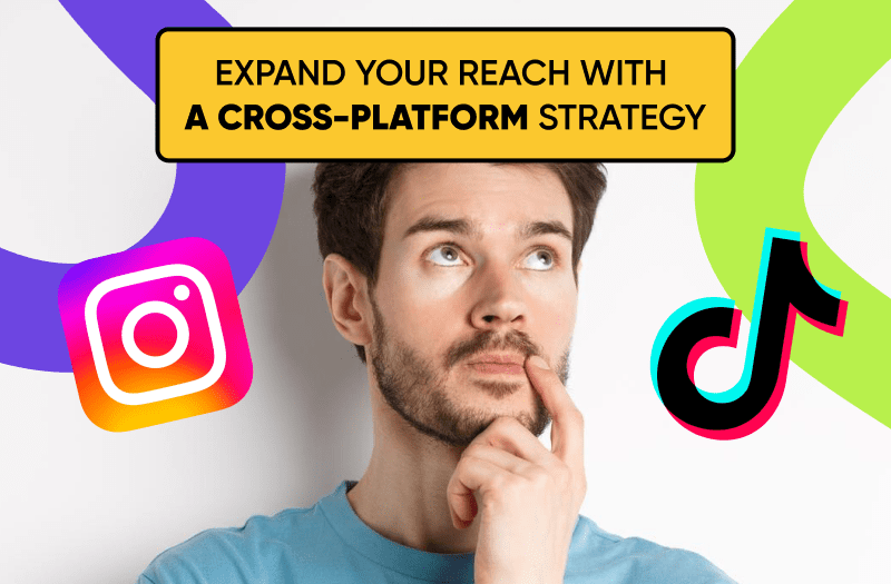 A man with a thoughtful expression holding his finger to his chin, looking up. The logos for Instagram (Reels) and TikTok flank him on either side. A yellow banner across the top reads: "EXPAND YOUR REACH WITH A CROSS-PLATFORM STRATEGY."
